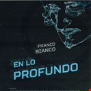 Franco Bianco En Lo Profundo EP Dilek