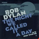 Dylan, Bob The Night We Called It A Day Columbia