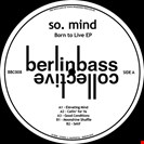 So.Mind Born to Live EP BERLIN BASS COLLECTIVE