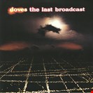 Doves The Last Broadcast Heavenly