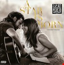 Lady Gaga / Cooper Bradley A Star Is Born Soundtrack Interscope