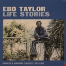 Ebo Taylor Life Stories (Highlife & Afrobeat Classics 1973-1980) Strut