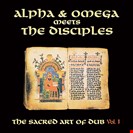 Alpha & Omega meets The Disciples [V1] RSD 2020 - The Sacred Art Of Dub Vol 1 Mania Dub