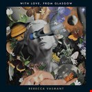 Vasmant, Rebecca  With Love, From Glasgow Rebecca Ferguson (Not On Label)