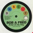 Bob & Fred / Volumes I'll Be On My Way Deptford Northern Soul Club Records