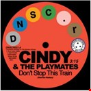 Cindy & The Playmates / Paul Kelly Don't Stop This Train / The Upset Deptford Northern Soul Club Records