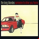 Long Blondes Someone to Drive You Home Rough Trade
