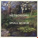 Metronomy Small World Because