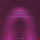 Watson, Vince Mystical Rhythm / Moments In Time Everysoul Audio