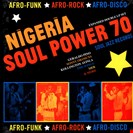 Various Artists Nigeria Soul Power 70 (Afro-Funk ★ Afro-Rock ★ Afro-Disco) Soul Jazz Records