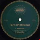 Brightledge, Paris When I DieWhen I Die Clone