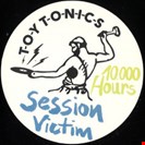 Session Victim 10,000 Hours Toy Tonics