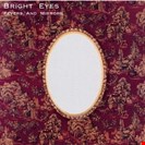 Bright Eyes Fevers And Mirrors Dead Oceans