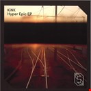Kink Hyper Epic EP Sofia records