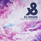 Eli Nissan God Between Us Lost & Found