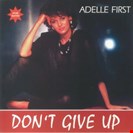 First, Adelle Don't Give Up Kalita Records