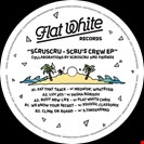 Scruscru Scru's Crew EP Flat White