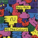 Ash, Andy [2x12] All The Colours Quintessential Recordings