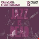 Katlyst / Adrian Younge / Ali Shaeed Muhammad Jazz Is Dead 13 Jazz Is Dead