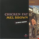 Brown, Mel Chicken Fat  Verve