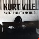 Vile, Kurt Smoke Ring For My Halo Matador