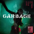 Garbage Witness To Your Love BMG
