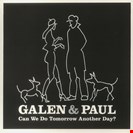 Galen & Paul Can We Do Tomorrow Another Day? Sony