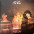London Grammer [RSD] If You Wait Ministry Of Sound