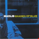 Madlib Shades Of Blue Blue Note