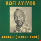 Kofi Ayivor Jungle Funk Kalita Records