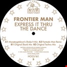 Frontier Man Express It Thru The Dance - Mixes Hooj