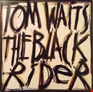 Waits, Tom The Black Rider Island