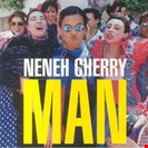 Cherry, Neneh  [NAD] Man UMA Recordings