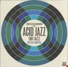 Various Artists / Piller, Eddie / Rudland, Dean Acid Jazz (Not Jazz): We’ve Got A Funky Beat Acid Jazz