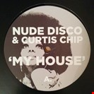 Nude Disco & Curtis Chip My House EP Nude Disco Records