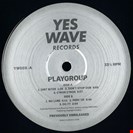 Playgroup Previously Unreleased Yes Wave Records
