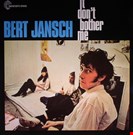 Bert Jansch It Don't Bother Me Sanctuary Records
