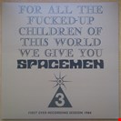 Spacemen 3 For All The Fucked-Up Children Of This World We Give You Spacemen 3 Space Age Recordings