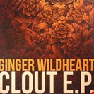 Ginger Wildheart Clout E.P. Round Records