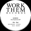 Gordo Free Expression EP Work Them Records