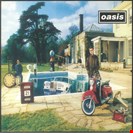 Oasis [25th] Be Here Now Big Brother