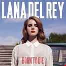 Del Rey, Lana Born To Die Polydor